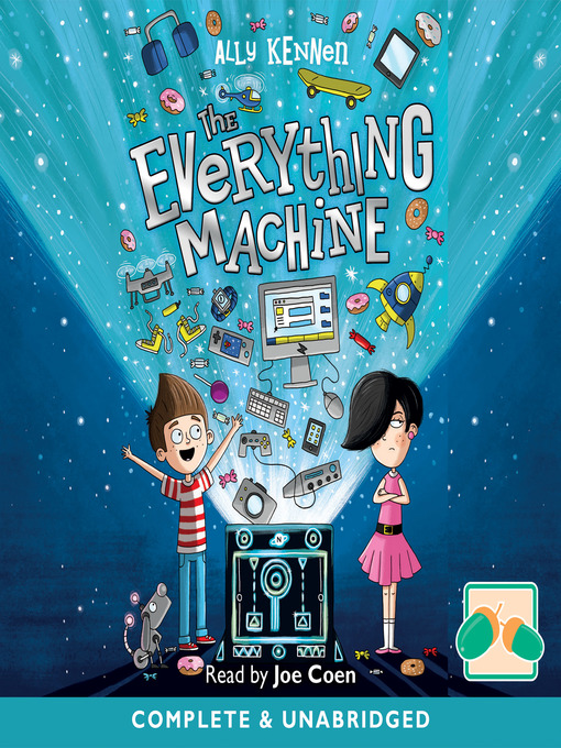 Title details for The Everything Machine by Ally Kennen - Available
